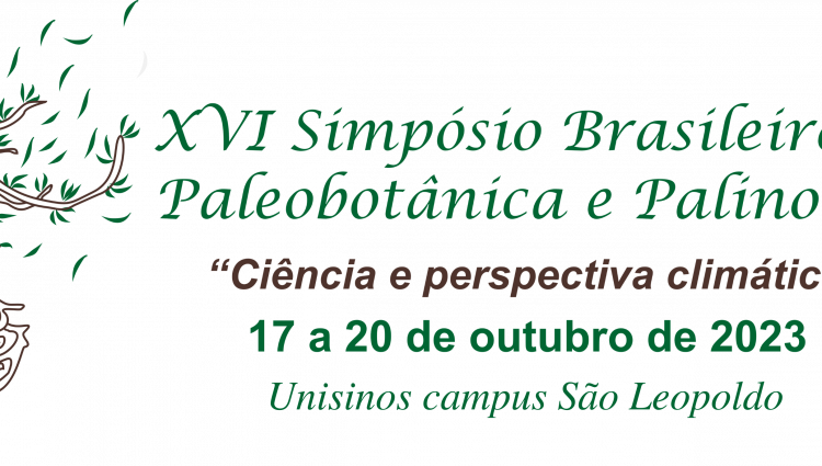 Inscrições abertas para o XVI Simpósio Brasileiro de Paleobotânica e Palinologia: Ciência e Perspectiva Climática 